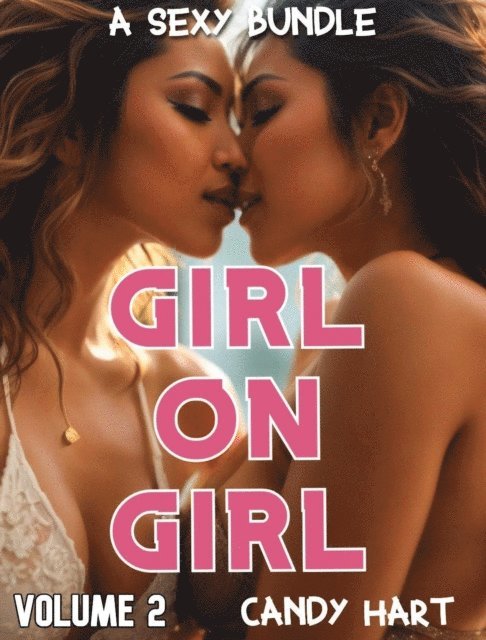 Candy Hart - Girl on Girl - A Sexy Bundle, E-bok