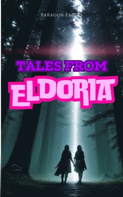 Paragon Papers - Tales from Eldoria, E-bok