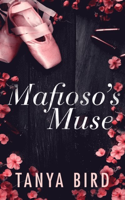 Tanya Bird - Mafioso's Muse, E-bok
