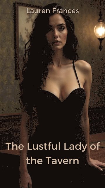 Lauren Frances - Lustful Lady of the Tavern, E-bok