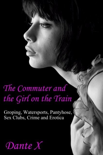 Dante X - Commuter and the Girl on the Train, E-bok