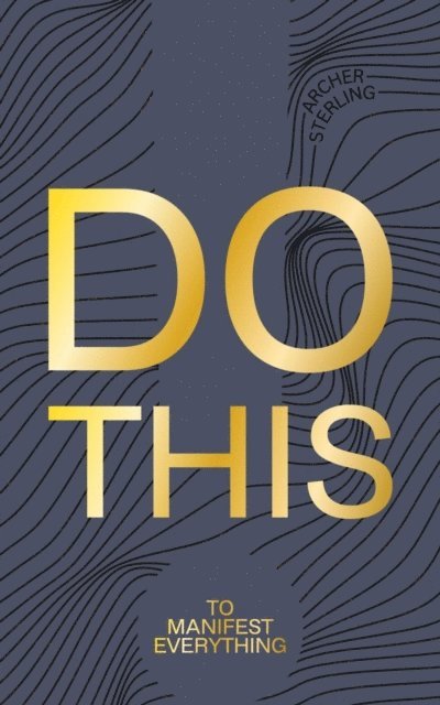 Archer Sterling - Do This To Manifest Everything, E-bok. Tillgänglighet: Lägg i varukorg