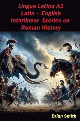 Brian Smith - Lingua Latina Latin - English Interlinear Stories on Roman History, Häftad