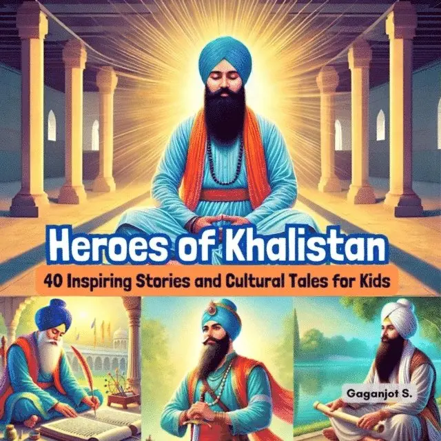 Gaganjot S. - Heroes of Khalistan:40 Inspiring Stories and Cultural Tales for Kids, E-bok. Tillgänglighet: Lägg i varukorg