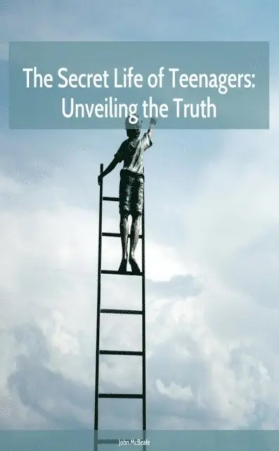 John McBeale - Secret Life of Teenagers: Unveiling the Truth, E-bok. Tillgänglighet: Lägg i varukorg
