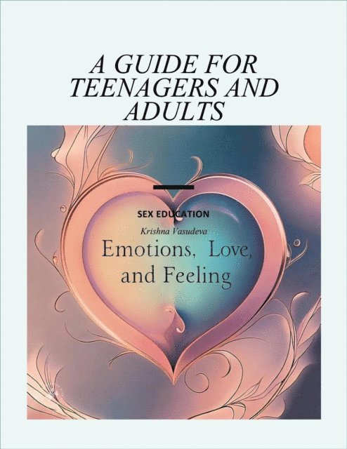 Krishna Vasudeva - Sex Education &quote;A Guide for Teenagers and Adults&quote;, E-bok