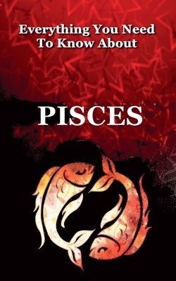Robert J Dornan - Everything You Need to Know About Pisces, Häftad