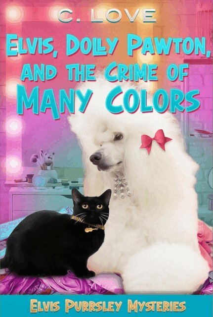 C. Love - Elvis, Dolly Pawton, and the Crime of Many Colors, E-bok