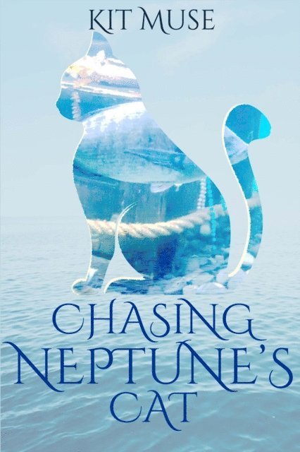 Kit Muse - Chasing Neptune's Cat, E-bok