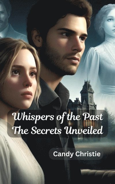 Candy Christie - Whispers of the Past The Secrets Unveiled, E-bok