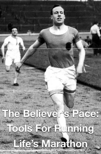 Joshua Rhoades - Believer's Pace- Tools for Running Life's Marathon, E-bok