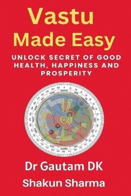 Gautam Dk, Shakun Sharma - Vastu Made Easy, Häftad