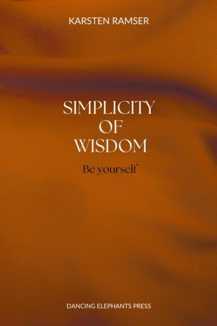 Karsten Ramser - Simplicity of Wisdom, E-bok