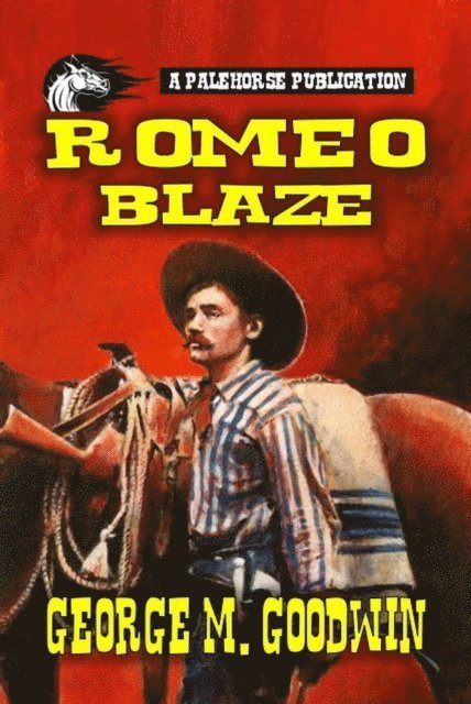 George M. Goodwin - Romeo Blaze, E-bok