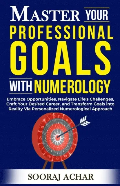 Sooraj Achar - Master your Professional Goals with Numerology, E-bok. Tillgänglighet: Lägg i varukorg