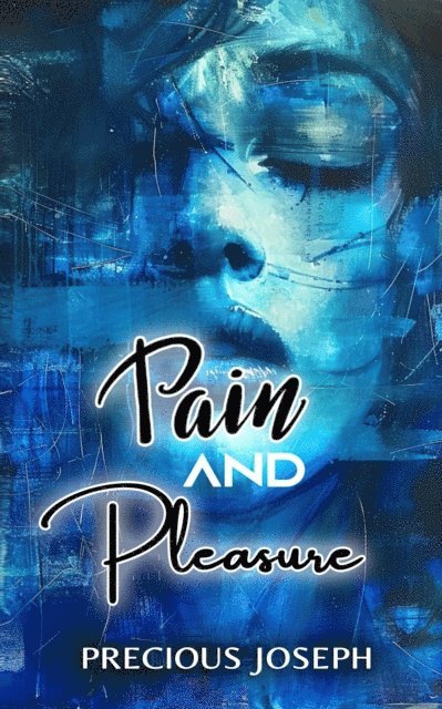 Writers of the West, Precious Joseph - Pain and Pleasure, E-bok