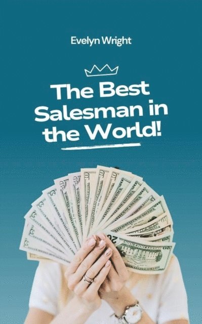 Evelyn Wright - Best Salesman in the World!, E-bok