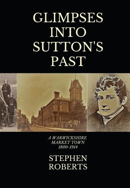 Stephen Roberts - Glimpses Into Sutton's Past, E-bok