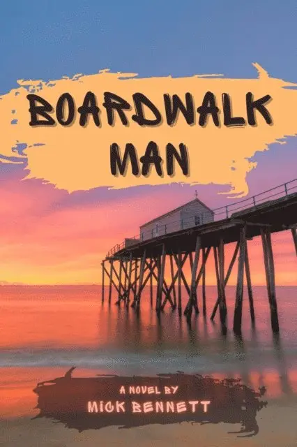 Mick Bennett - Boardwalk Man, E-bok. Tillgänglighet: Lägg i varukorg