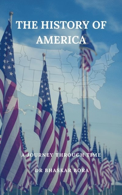 BHASKAR BORA - History of America: A Journey Through Time, E-bok. Tillgänglighet: Lägg i varukorg