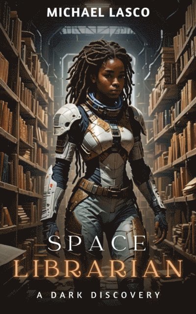 Michael Lasco - Space Librarian: A Dark Discovery, E-bok