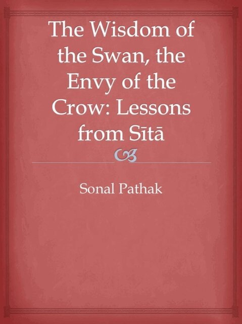 Sonal Pathak - Wisdom of the Swan, the Envy of the Crow: Lessons from Sita, E-bok
