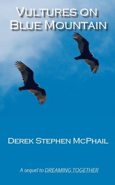 Derek Stephen McPhail - Vultures on Blue Mountain, E-bok