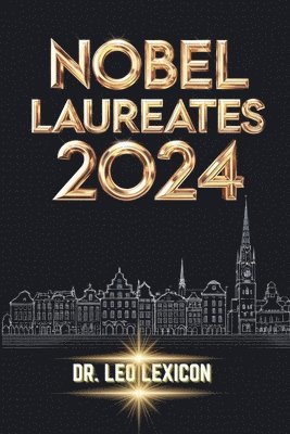 Leo Lexicon - Nobel Laureates 2024, Häftad. Tillgänglighet: Lägg i varukorg
