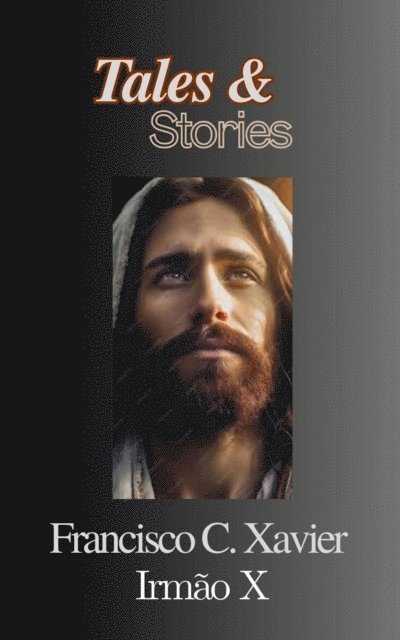 Irmao X, Francisco C. Xavier - Tales and Stories, E-bok