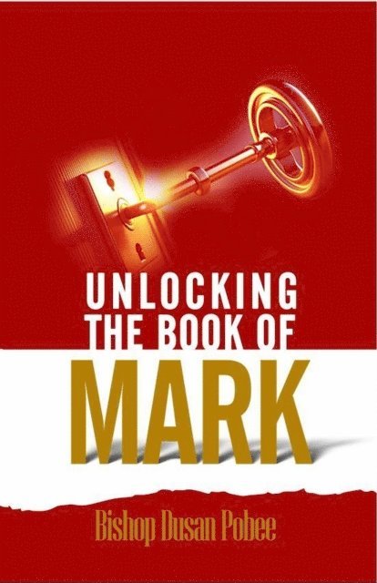 Bishop Dusan Pobee - Unlocking the Book of Mark, E-bok