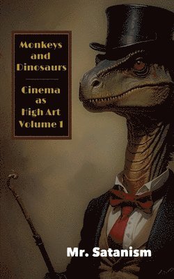 Mr Satanism - Monkeys & Dinosaurs, Häftad. Tillgänglighet: Lägg i varukorg
