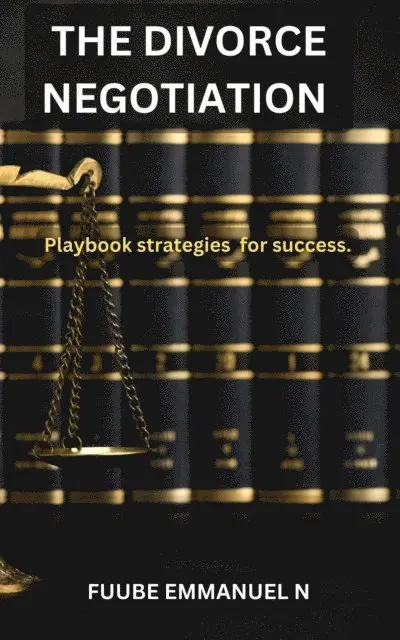 FUUBE EMMANUEL NELSON - Divorce Negotiation Playbook, E-bok. Tillgänglighet: Lägg i varukorg