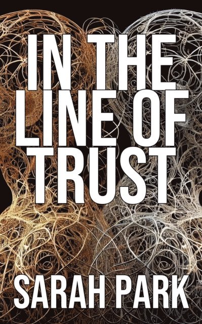 Sarah Park - In the Line of Trust, E-bok