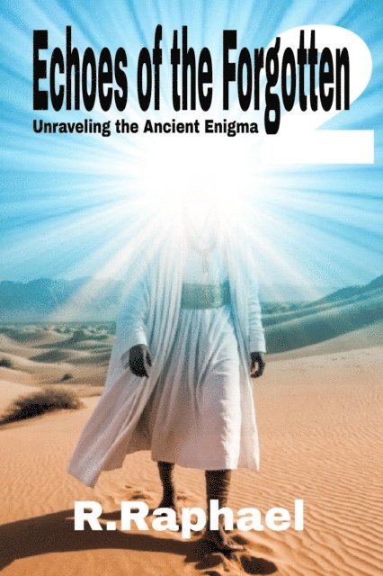 R. Raphael - Ecoes of the Forgotten 2: Unraveling the Ancient Enigma, E-bok