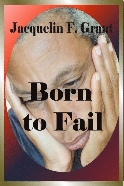 Jacquelin F. Grant - Born to Fail, E-bok. Tillgänglighet: Lägg i varukorg