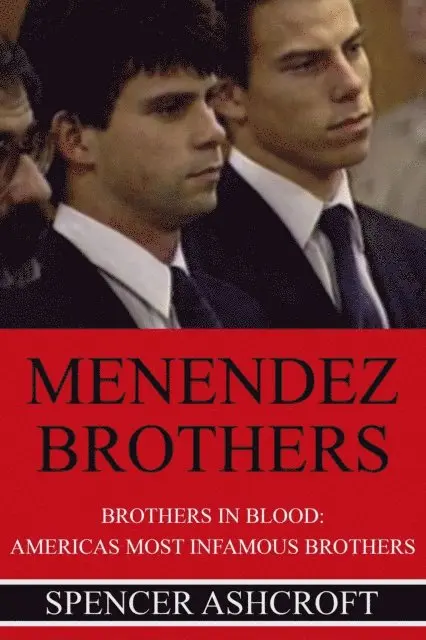 Spencer Ashcroft - Menendez Brothers Brothers in Blood: America's Most Infamous Brothers, E-bok. Tillgänglighet: Lägg i varukorg