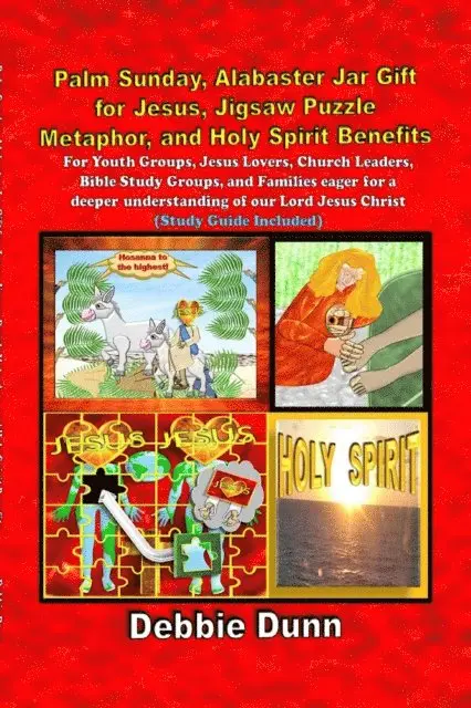 Debbie Dunn - Palm Sunday, Alabaster Jar Gift for Jesus, Jigsaw Puzzle Metaphor, and Holy Spirit Benefits, E-bok. Tillgänglighet: Lägg i varukorg