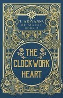 T Ariyanna - Clockwork Heart, Häftad