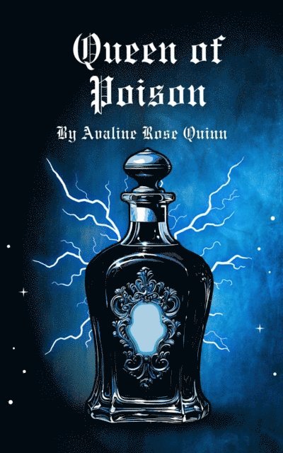 Avaline Rose Quinn - Queen of Poison, E-bok