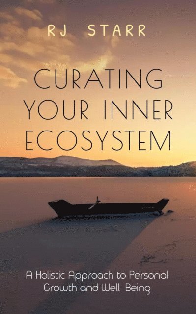 RJ Starr - Curating Your Inner Ecosystem, E-bok