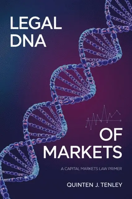 Quinten J. Tenley - Legal DNA of Markets: A Capital Markets Law Primer, E-bok. Tillgänglighet: Lägg i varukorg