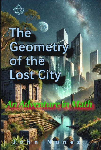 John Nunez - Geometry of the Lost City: An Adventure in Math, E-bok. Tillgänglighet: Lägg i varukorg