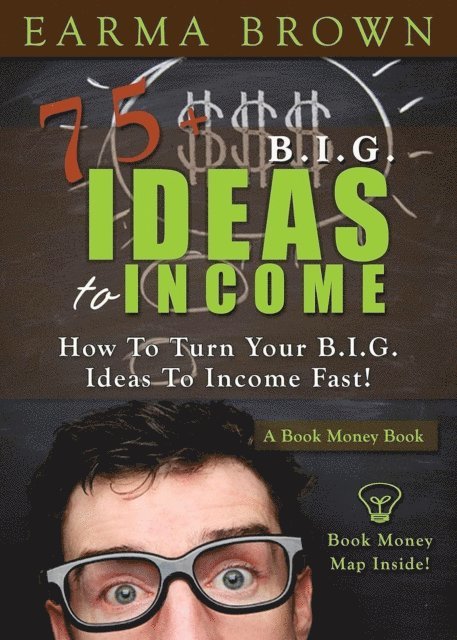 Earma Brown - 75 Big Ideas To Income, E-bok. Tillgänglighet: Lägg i varukorg