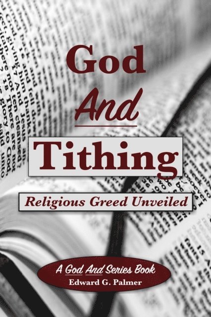 Edward Palmer - God And Tithing: Religious Greed Unveiled, E-bok