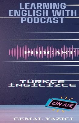Cemal Yazıcı - Learning English With Podcast, Häftad. Tillgänglighet: Lägg i varukorg