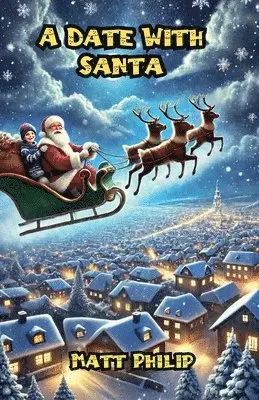 Matt Philip - Date With Santa, Häftad. Tillgänglighet: Lägg i varukorg