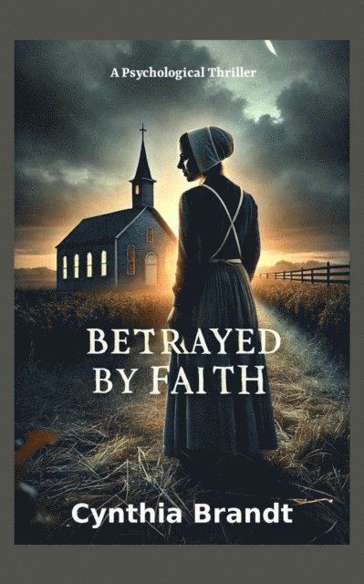 Cynthia Brandt - Betrayed By Faith, E-bok