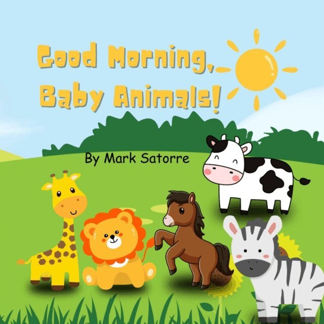 Mark Satorre - Good Morning, Baby Animals!, E-bok