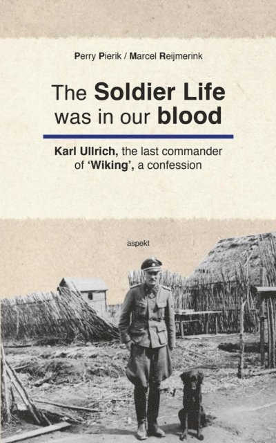 Marcel Reijmerink, Perry Pierik - Soldier Life was in our Blood, E-bok