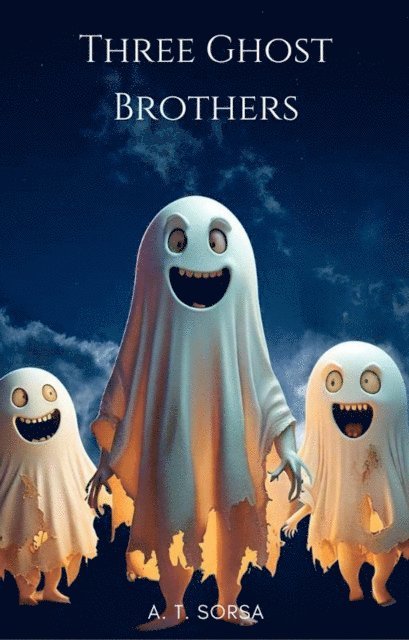 A. T. Sorsa - Three Ghost Brothers, E-bok